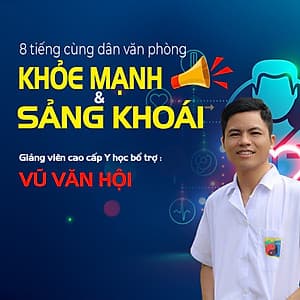 8 tiếng cùng dân văn phòng khỏe mạnh và sảng khoái