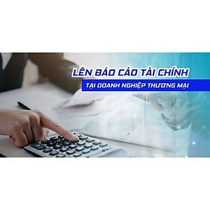  Khóa học TIN HỌC VP - Lên Báo cáo tài chính tại doanh nghiệp thương mại [UNICA.VN