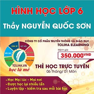 Học trực tuyến HÌNH HỌC - TOÁN HỌC LỚP 6 - Thầy NGUYỄN QUỐC SƠN - Toliha.vn khóa 6 Tháng