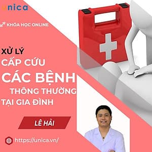  Khóa học SỨC KHỎE- Xử lý cấp cứu các bệnh thông thường tại gia đình cùng Bác sĩ Lê Hải- UNICA.VN