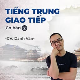 Tiếng Trung Giao Tiếp Cơ Bản 2