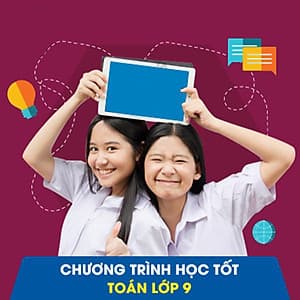Học Tốt Toán Lớp 9 - Khóa Học Online