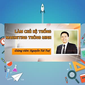 Khóa Học Làm Chủ Hệ Thống Marketing Thông Minh