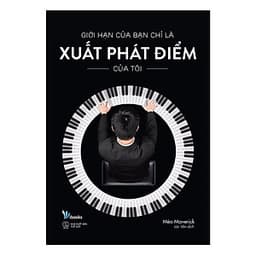 Giới Hạn Của Bạn Chỉ Là Xuất Phát Điểm Của Tôi