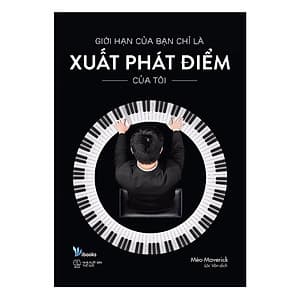 Giới Hạn Của Bạn Chỉ Là Xuất Phát Điểm Của Tôi