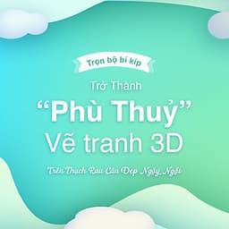 Bộ 2 khóa trở thành phù thủy vẽ tranh 3D trên thạch rau câu
