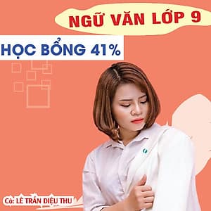 Khóa học NGỮ VĂN 9 cô Diệu Thu - 06 tháng