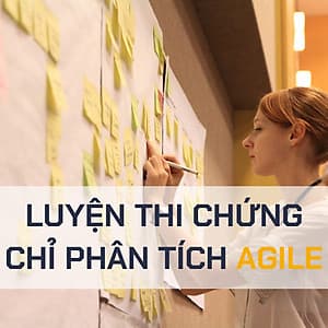 KHÓA HỌC HCM  - LUYỆN THI CHỨNG CHỈ PHÂN TÍCH AGILE