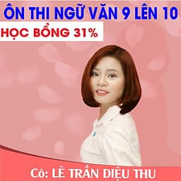 Khóa học TỔNG ÔN NGỮ VĂN 9 - cô Diệu Thu - 09 tháng