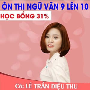 Khóa học TỔNG ÔN NGỮ VĂN 9 - cô Diệu Thu - 09 tháng