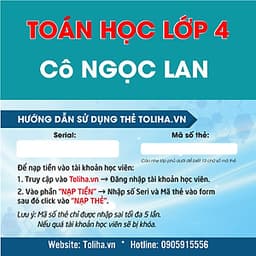 Khóa học TOÁN HỌC CƠ BẢN LỚP 4 - Cô Ngọc Lan - 09 tháng