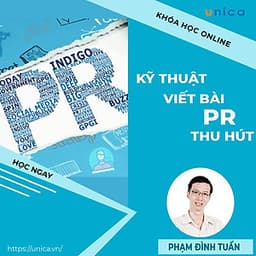  Khóa học MARKETING - Kỹ thuật viết bài PR thu hút [UNICA.VN