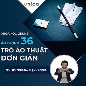  Khóa học PHONG CÁCH SỐNG- Gây ấn tượng với 36 trò ảo thuật đơn giản UNICA.VN