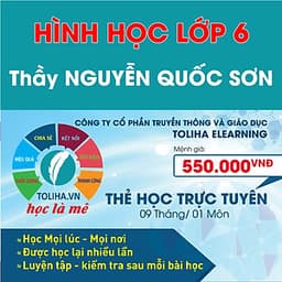 Học trực tuyến HÌNH HỌC - TOÁN HỌC LỚP 6 - Thầy NGUYỄN QUỐC SƠN - Toliha.vn khóa 9 Tháng