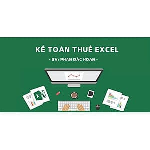  Khóa học TIN HỌC VP - Kế toán thuế Excel [UNICA.VN