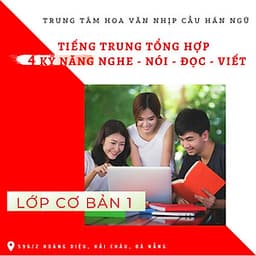 Khóa học Tiếng Trung 4 kỹ năng cơ bản 1