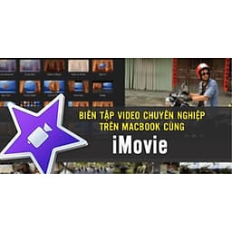  Khóa học DỰNG PHIM - Biên tập video chuyên nghiệp trên Macbook cùng iMovie UNICA.VN