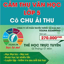 Khóa học CẢM THỤ VĂN HỌC LỚP 5 cô Chu Ái Thu - 03 tháng