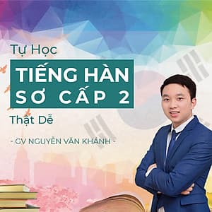 Tự học tiếng Hàn thật dễ - Sơ cấp 2