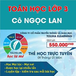 Khóa học TOÁN HỌC LỚP 3 - Cô Ngọc Lan - 09 tháng