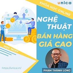 Khóa học SALE, BÁN HÀNG- Nghệ thuật bán hàng giá cao - Phạm Thành Long