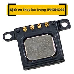 Dịch Vụ Thay Loa Trong iPhone 6s