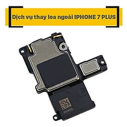 Dịch Vụ Thay Loa Ngoài iPhone 7 Plus
