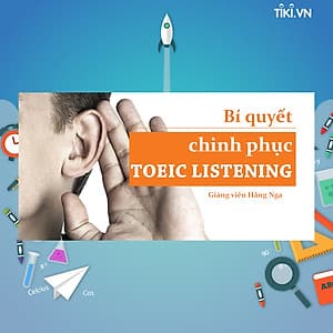 Khóa Học Bí Quyết Chinh Phục Toeic Listening