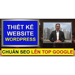  Khóa học MARKETING - Thiết kế website wordpress chuẩn SEO lên TOP Google