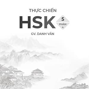 Thực Chiến HSK 5 (Phần IV)