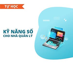 Kỹ năng số cho nhà quản lý
