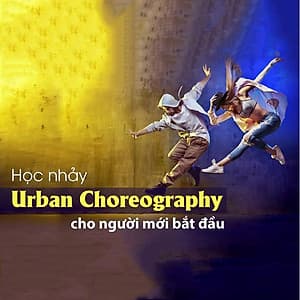 Unica - Khóa Học Học Nhảy Urban Choreography Cho Người Mới Bắt Đầu