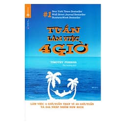 Tuần Làm Việc 4 Giờ (Tái Bản)