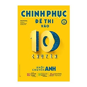 Chinh Phục Đề Thi Vào 10 Chuyên - Khối Chuyên Anh