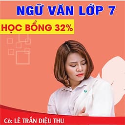 Khóa học NGỮ VĂN LỚP 7 cô Diệu Thu - 03 tháng