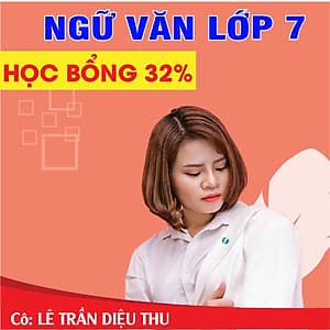 Khóa học NGỮ VĂN LỚP 7 cô Diệu Thu - 03 tháng