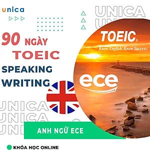 Khóa học NGOẠI NGỮ- Chinh phục Toeic Speaking-writing trong 90 ngày -[UNICA.VN