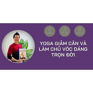  Khóa học PHONG CÁCH SỐNG- Yoga giảm cân và làm chủ vóc dáng trọn đời UNICA.VN