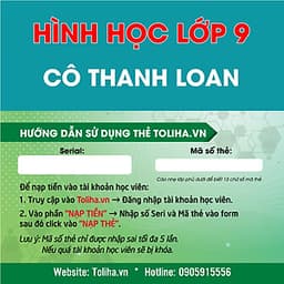 Khóa học HÌNH HỌC 9 - CƠ BẢN + NÂNG CAO cô Thanh Loan- 03 tháng
