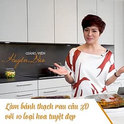 Khóa Học Làm Bánh Thạch Rau Câu 3D Với 10 Loại Hoa Tuyệt Đẹp