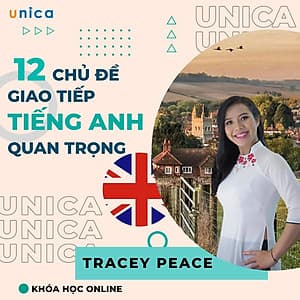  Khóa học NGOẠI NGỮ- 12 chủ đề giao tiếp Tiếng Anh quan trọng (1b) -[UNICA.VN