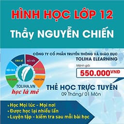 Học trực tuyến HÌNH HỌC - TOÁN HỌC LỚP 12 - Thầy NGUYỄN CHIẾN - Toliha.vn  9 Tháng
