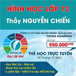 Học trực tuyến HÌNH HỌC - TOÁN HỌC LỚP 12 - Thầy NGUYỄN CHIẾN - Toliha.vn  9 Tháng