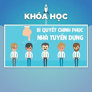 Khóa Học Bí Quyết Chinh Phục Nhà Tuyển Dụng