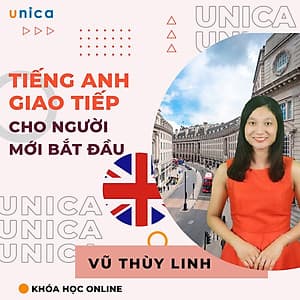  Khóa học NGOẠI NGỮ- Tiếng Anh giao tiếp cho người mới bắt đầu -[UNICA.VN