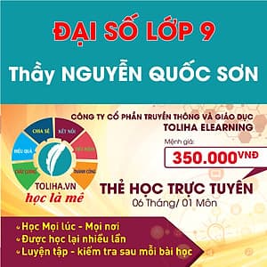 Học trực tuyến ĐẠI SỐ - TOÁN HỌC LỚP 9 - Thầy NGUYỄN QUỐC SƠN - Toliha.vn Khóa 6 Tháng