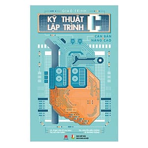 Giáo Trình Kỹ Thuật Lập Trình C Căn Bản Và Nâng Cao