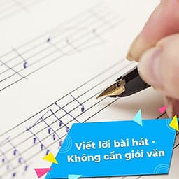 Tick Edu - Viết lời bài hát - Không cần giỏi văn