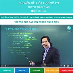 Khóa học CHUYÊN ĐỀ: HÓA HỌC VÔ CƠ - thầy Lê Minh Phấn - 03 tháng