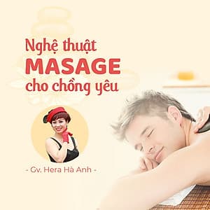 Nghệ thuật massage cho chồng yêu